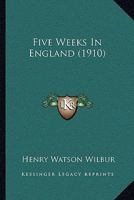 Five Weeks in England 1104862573 Book Cover