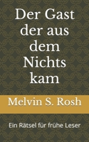 Der Gast der aus dem Nichts kam: Ein Rätsel für fürhe Leser B0BJDYQGDJ Book Cover
