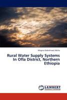 Rural Water Supply Systems In Ofla District, Northern Ethiopia 3659309230 Book Cover