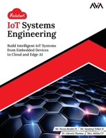 Kickstart IoT Systems Engineering: Build Intelligent IoT Systems from Embedded Devices to Cloud and Edge AI (English Edition) 934988724X Book Cover