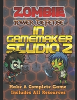 Zombie Tower Defense Game In GameMaker Studio 2 1657986497 Book Cover