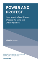 Power and Protest: How Marginalized Groups Oppose the State and Other Institutions (Research in Social Movements, Conflicts and Change) 183909835X Book Cover