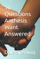 16 Questions Anthesis Want Answered B0DV8Z8F1S Book Cover