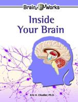 Inside Your Brain (Brain Works) 0791089444 Book Cover