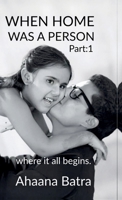When home was a person: Where it all begins B0FPFCLVST Book Cover