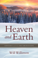 Heaven and Earth: Advent and the Incarnation 1791029035 Book Cover
