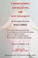 Understanding and Believing the New Testament (Matthew thru John) (Volume 1) 1979453586 Book Cover