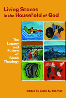 Living Stones in the Household of God: The Legacy and Future of Black Theology 0800636279 Book Cover