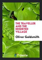 Oliver Goldsmith's Traveller and Deserted Village 1015580734 Book Cover