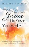 Would You Still Love Jesus If He Sent You To Hell 1591606713 Book Cover