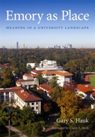 Emory as Place: Meaning in a University Landscape 0820355623 Book Cover