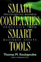 Smart Companies, Smart Tools: Transforming Business Processes into Business Assets 0442024967 Book Cover
