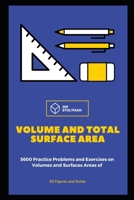 Volume and Total Surface Area: 5600 Practice Problems and Exercises on Volumes and Surfaces Areas of 3D Figures and Solids null Book Cover