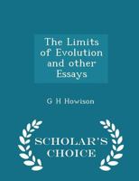 The Limits of Evolution and Other Essays 1298364191 Book Cover