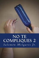 No Te Compliques (II Parte): Teolog�a Pastoral a Favor del Reino Y La Persona 1506169651 Book Cover