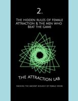 The Hidden Rules of Female Attraction & the Men Who Beat the Game: Hacking the Ancient Biology of Female Desire (How Evolution Wired Her to Mate) B0G3KSD6PB Book Cover