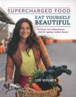 Eat Yourself Beautiful: Supercharged Food 1743360592 Book Cover