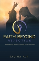 Faith Beyond Rejection: Empowering Women Through Faith and Hope B0F1HNCF1V Book Cover