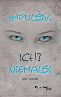 Impulsiv. Ich? Niemals! 3710324920 Book Cover