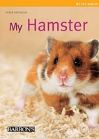 My Hamster (My Pet Series) 0764137131 Book Cover