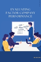 Evaluating Factor Company Performance 9358681063 Book Cover