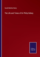 The Life and Times of Sir Philip Sidney 337514038X Book Cover