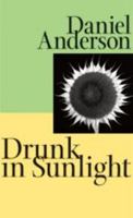 Drunk in Sunlight (Johns Hopkins: Poetry and Fiction) 0801885213 Book Cover