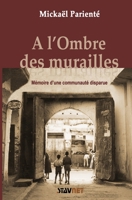 A l'Ombre des Murailles: Mémoire d'une communauté disparue null Book Cover