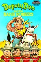 Deputy Dan and the Bank Robbers (Step into Reading, Step 3, paper) 039487045X Book Cover