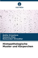 Histopathologische Muster und Körperchen (German Edition) 6207154827 Book Cover