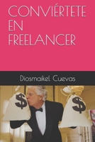 CONVIÉRTETE EN FREELANCER B08GLP3ZGM Book Cover