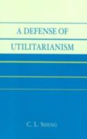 A Defense of Utilitarianism 0761827315 Book Cover