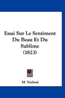 Essai Sur Le Sentiment Du Beau Et Du Sublime (1823) 1166747336 Book Cover