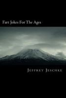 Fart Jokes for the Ages 1523764120 Book Cover