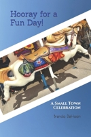 Hooray for a Fun Day!: A Small Town Celebration B08B73YWBW Book Cover