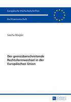 Der Grenzueberschreitende Rechtsformwechsel in Der Europaeischen Union 3631642482 Book Cover