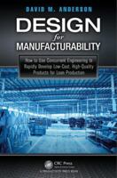 Design for Manufacturability: How to Use Concurrent Engineering to Rapidly Develop Low-Cost, High-Quality Products for Lean Production 1482204924 Book Cover