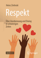 Respekt: Über Anerkennung und Dialog in schwierigen Zeiten (German Edition) 365851146X Book Cover