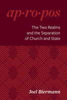 The Two Realms and the Separation of Church and State 0758679742 Book Cover