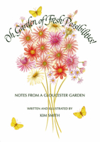 Oh Garden of Fresh Possibilities!: Notes from a Gloucester Garden 1567923305 Book Cover
