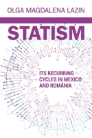 STATISM ITS RECURRING CYCLES IN MEXICO & ROMANIA B093KJ8YMM Book Cover
