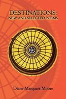 Destinations: : New and Selected Poems 0999780417 Book Cover