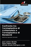 Confronto tra l'ernioplastica di Lichtenstein e l'ernioplastica di Bendavid 6203539546 Book Cover