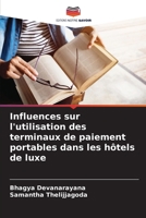 Influences sur l'utilisation des terminaux de paiement portables dans les hôtels de luxe (French Edition) 620828824X Book Cover