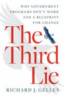 The Third Lie: Why Government Programs Don't Work—and a Blueprint for Change 1611320518 Book Cover