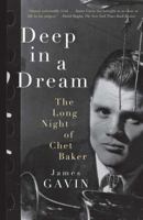 Deep in a Dream: The Long Night of Chet Baker 156649284X Book Cover