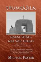 Tȟuŋkášila: Great Spirit, Are You There? 1729159079 Book Cover