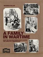 Family in War: Life at Home During the Second World War, 1939-1945 1844861511 Book Cover