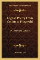 English Poetry From Collins to Fitzgerald (Harvard Classics, Part 41) B000K7ILWM Book Cover