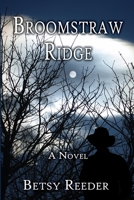 Broomstraw Ridge 1945401443 Book Cover